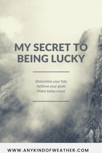 Secret to being lucky